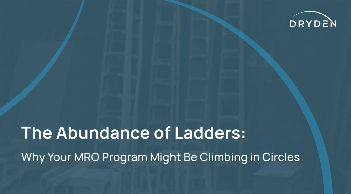 Abundance of Ladders: Why Your MRO Program Might Be Climbing in Circles