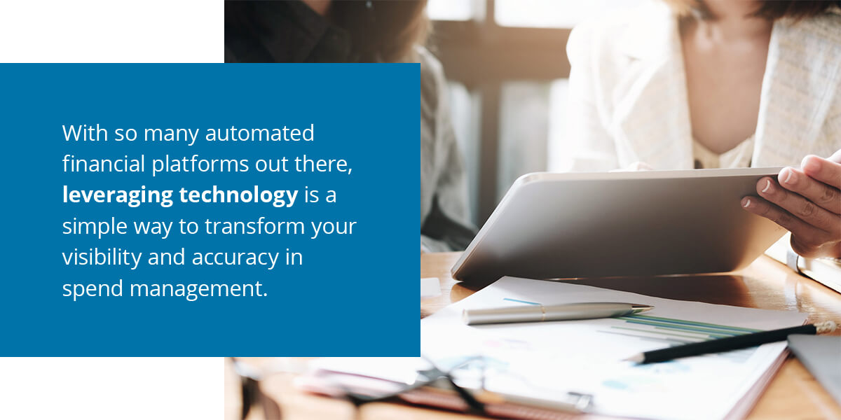 Leverage technology to help with spend management accuracy