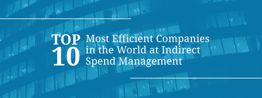 Top 10 Most Efficient Companies in the World at Indirect Spend Management